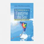 De l’estime de soi à l’estime du Soi – Jean monbourquette & Isabelle d’Aspermont