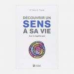 Découvrir un sens à sa vie – Dr Viktor Frankl