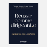 Réussir comme dirigeant.e – Construire son action, oser être soi de Virginie et Bruno TESSON